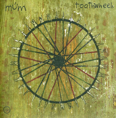 Mum: Toothwheels (7-Inch Single)