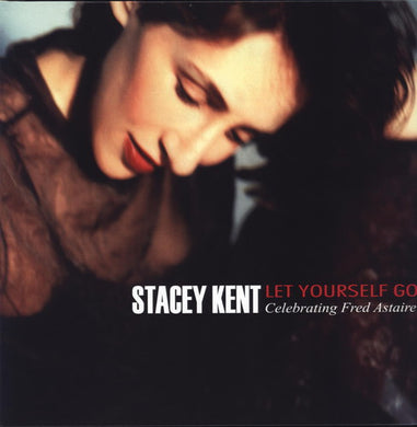 Stacey Kent: Let Yourself Go...Celebrating Fred Astaire (Vinyl LP)