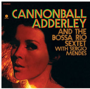 Adderley, Cannonball: And the Bossa Rio Sextet with Sergio Mendes (Vinyl LP)