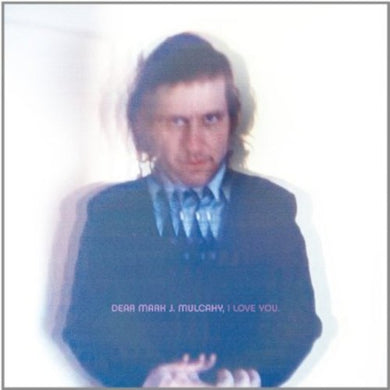Mulcahy, Mark: Dear Mark J. Mulcahy, I Love You (Vinyl LP)