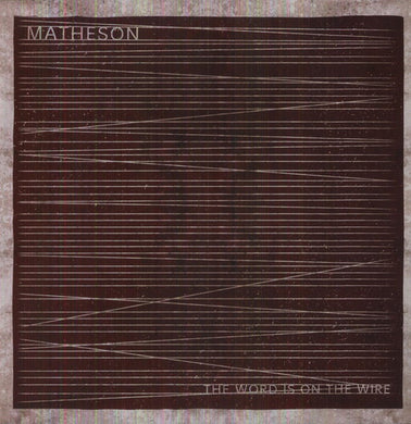 Matheson: Word Is on the Wire (Vinyl LP)