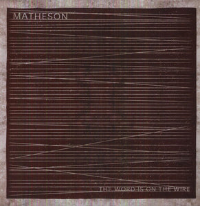 Matheson: Word Is on the Wire (Vinyl LP)
