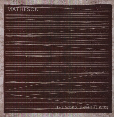 Matheson: Word Is on the Wire (Vinyl LP)