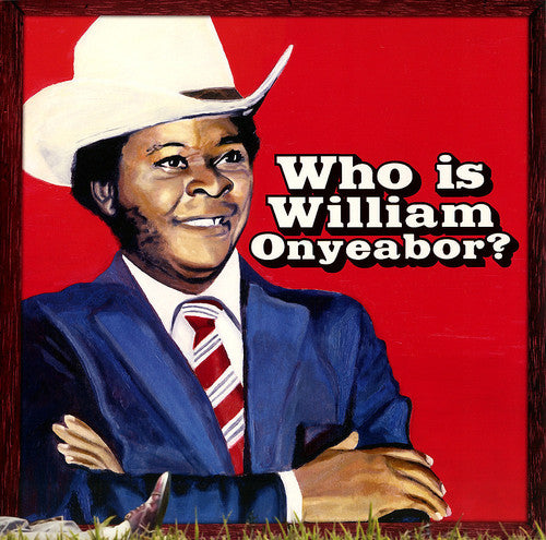 Onyeabor, William: World Psychedelic Classics 5: Who Is William Onyeabor (Vinyl LP)