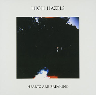 High Hazels: Hearts Are Breaking (Vinyl LP)