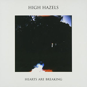 High Hazels: Hearts Are Breaking (Vinyl LP)