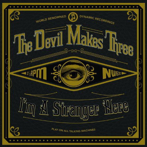 The Devil Makes Three: I'm a Stranger Here (Vinyl LP)