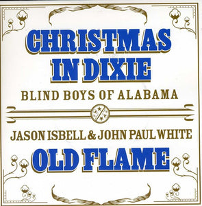 Blind Boys of Alabama / Isbell, Jason / White, John: Christmas in Dixie/Old Flame (7-Inch Single)