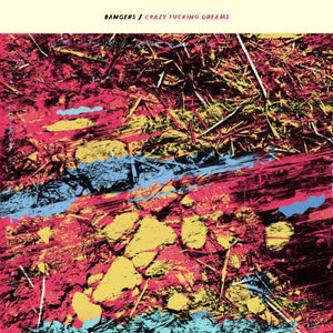 Bangers: Crazy Fucking Dreams (Vinyl LP)