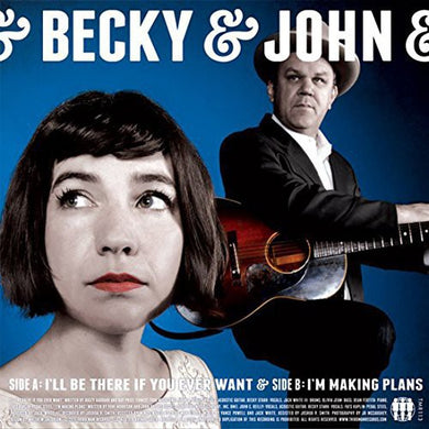 Becky & John ( Stark, Becky / Reilly, John C. ): I'll Be There If You Ever Want/I'm Making Plans (7-Inch Single)