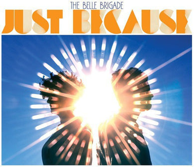 Belle Brigade: Just Because (Vinyl LP)