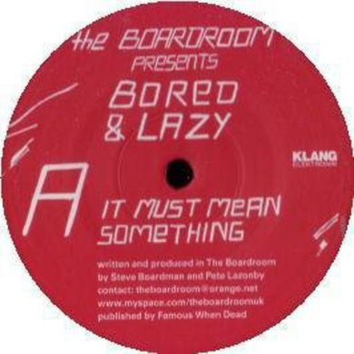 Bored & Lazy: It Must Mean Something/The Expert (12-Inch Single)