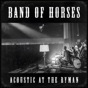 Band of Horses: Acoustic at the Ryman (Vinyl LP)