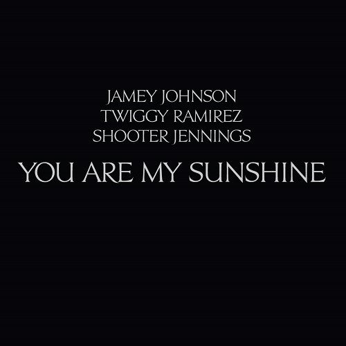 Jennings, Shooter / Johnson, Jamey / Twiggy Ramirez: You Are My Sunshine (12-Inch Single)