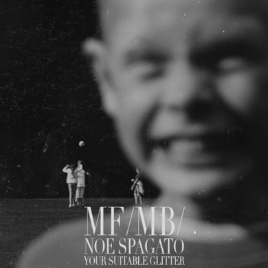 Mf/Mb: Noe Spagato Your Suitable Glitter (7-Inch Single)