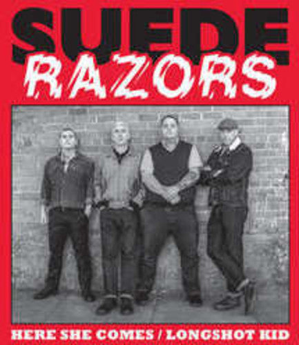 Suede Razors: Here She Comes B/W Longshot Kid (7-Inch Single)