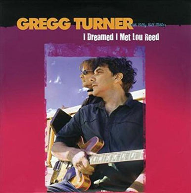 Gregg Turner: I Dreamed I Met Lou Reed-I Lost My Baby to the Guy (7-Inch Single)
