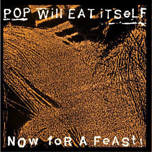 Pop Will Eat Itself: Now for a Feast (Vinyl LP)
