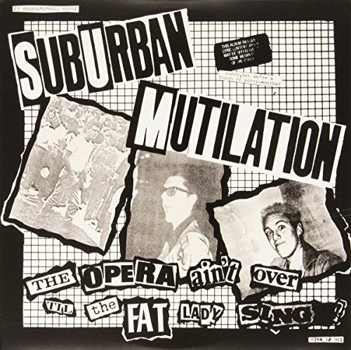 Suburban Mutilation: Opera Ain't Over Til the Fat Lady Sings (Vinyl LP)