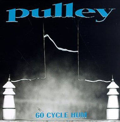 Pulley: 60 Cycle Hum (Vinyl LP)