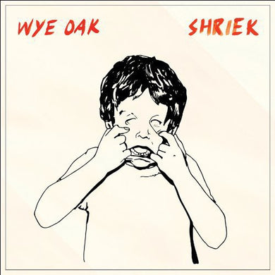 Wye Oak: Shriek (Vinyl LP)