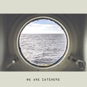 We Are Catchers: We Are Catchers (Vinyl LP)