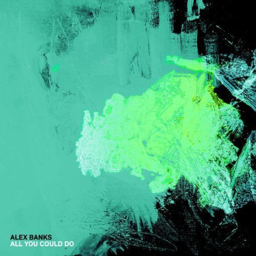 Banks, Alex: All You Could Do (12-Inch Single)