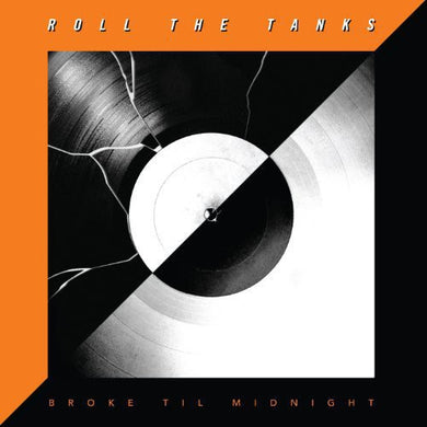 Roll the Tanks: Broke Til Midnight (Vinyl LP)