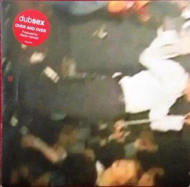 Dub Sex: Over & Over & Over (7-Inch Single)