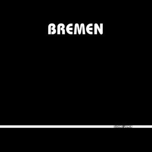 Bremen: Second Launch (Vinyl LP)