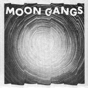 Moon Gangs: Moon Gangs (12-Inch Single)