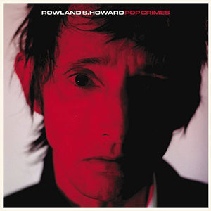 Howard, Rowland S: Pop Crimes (Vinyl LP)
