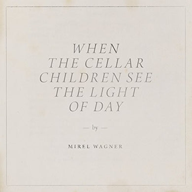 Mirel Wagner: When the Cellar Children See the Light of Day (Vinyl LP)