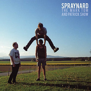 Spraynard: Mark Tom & Patrick Show (Vinyl LP)