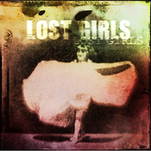 Lost Girls: Lost Girls: Vinyl Edition (Vinyl LP)