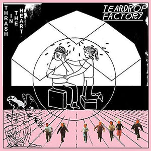 Teardrop Factory: Thrash in the Heart (Vinyl LP)