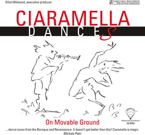 Sanz / Ciaramella Ensemble / Gilbert: Ciaramella: Dances on Moveable Ground (Vinyl LP)