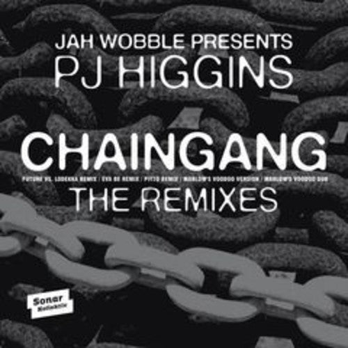 Wobble, Jah / Higgins, Pj: Chaingang (Remixes) (12-Inch Single)