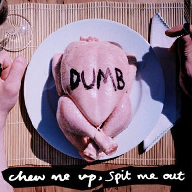 Dumb: Chew Me Up Spit Me Out (12-Inch Single)
