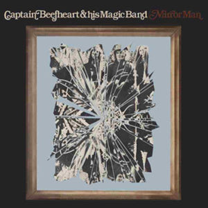 Captain Beefheart & His Magic Band: Mirror Man (Vinyl LP)