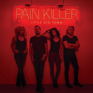 Little Big Town: Pain Killer (Vinyl LP)