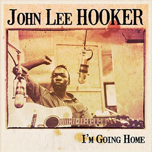 John Lee Hooker: I'm Going Home (Vinyl LP)
