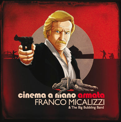 Micalizzi, Franco & Big Bubbling Band: Cinema a Mano Armata (Original Soundtrack) (Vinyl LP)