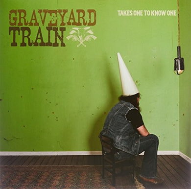 Graveyard Train: Takes One to Know One (Vinyl LP)