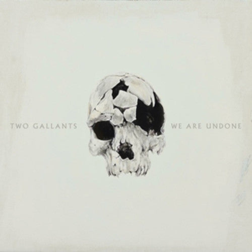 Two Gallants: We Are Undone (Vinyl LP)