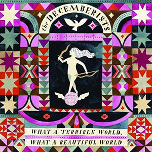 Decemberists: What a Terrible World What a Beautiful (Vinyl LP)