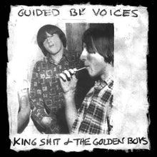 Guided by Voices: King Shit & the Golden Boys (Vinyl LP)