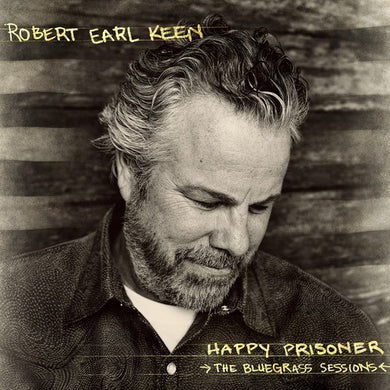 Keen, Robert Earl: Happy Prisoner: The Bluegrass Sessions (Vinyl LP)
