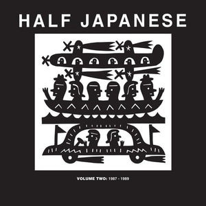 Half Japanese: Half Japanese / Vol 2: 1987-1989 (Vinyl LP)