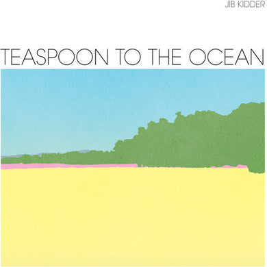 Jib Kidder: Teaspoon to the Ocean (Vinyl LP)